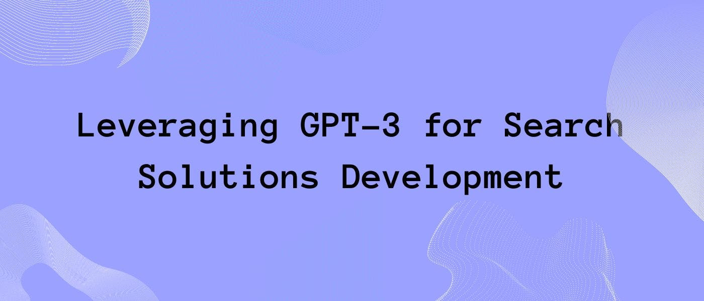 featured image - 利用 GPT-3 改进搜索解决方案