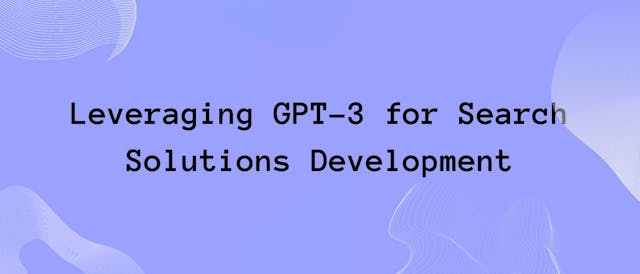 /harnessing-gpt-3-for-improved-search-solutions feature image
