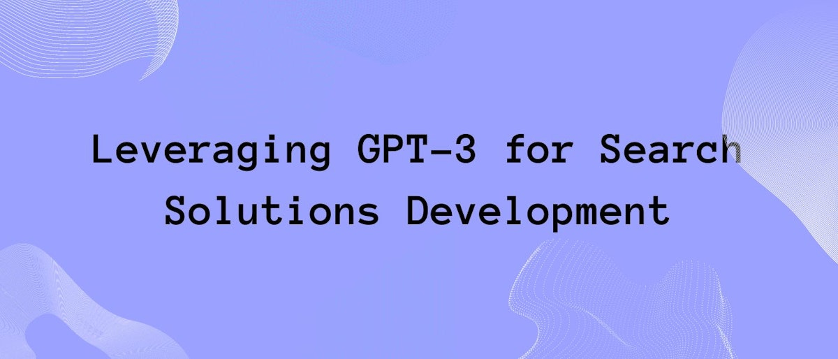 featured image - Aproveitando o GPT-3 para soluções de pesquisa aprimoradas