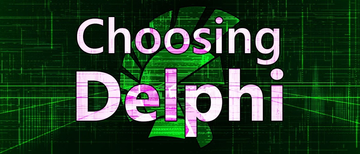 featured image - Why I Continue To Choose Delphi