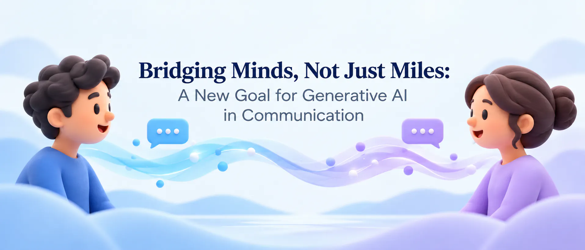 It’s Time for Generative AI to Prioritize Understanding Over Communication It’s Time for Generative AI to Prioritize Understanding Over Communication