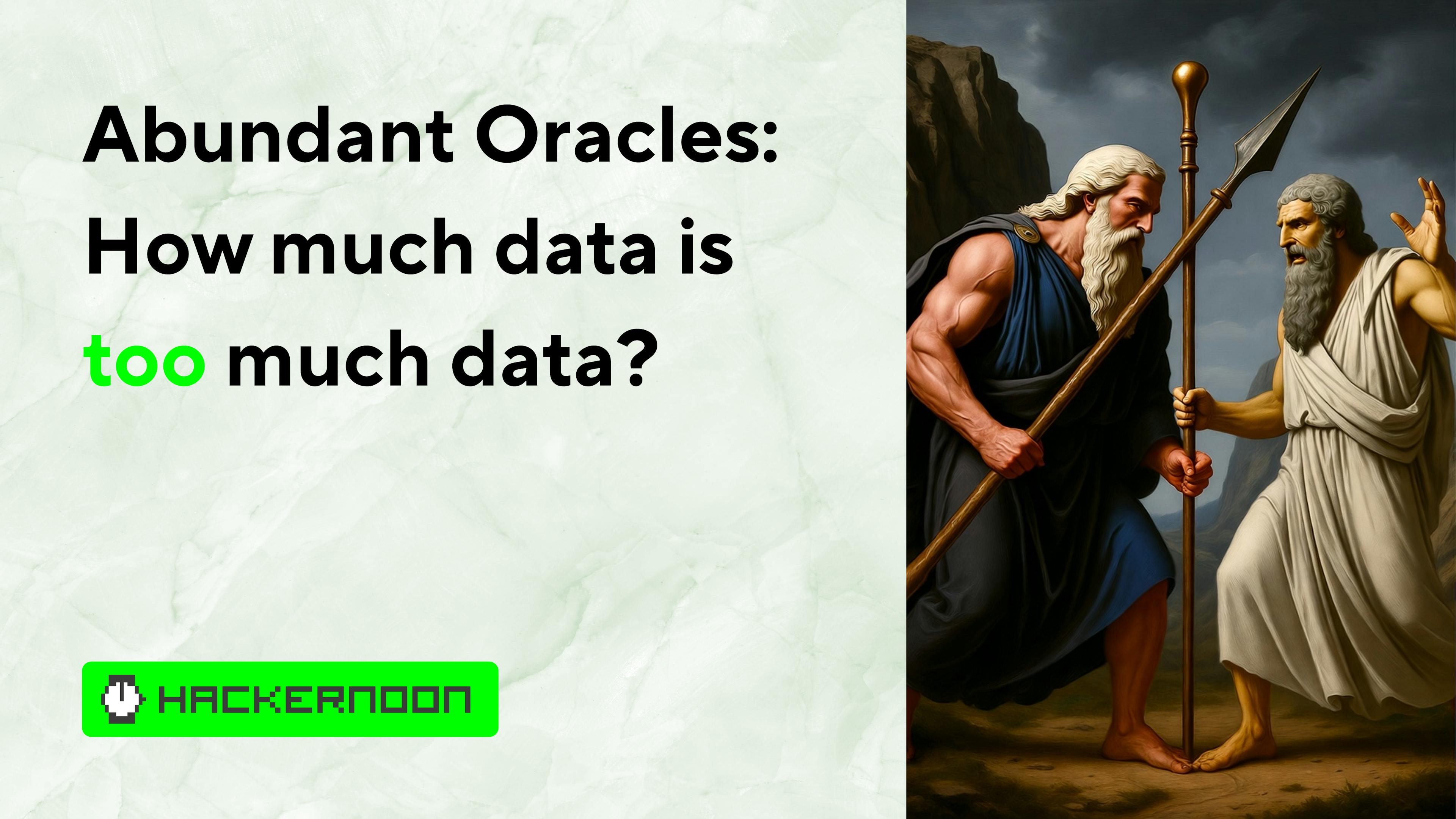 /abundant-oracles-how-much-data-is-too-much-data feature image