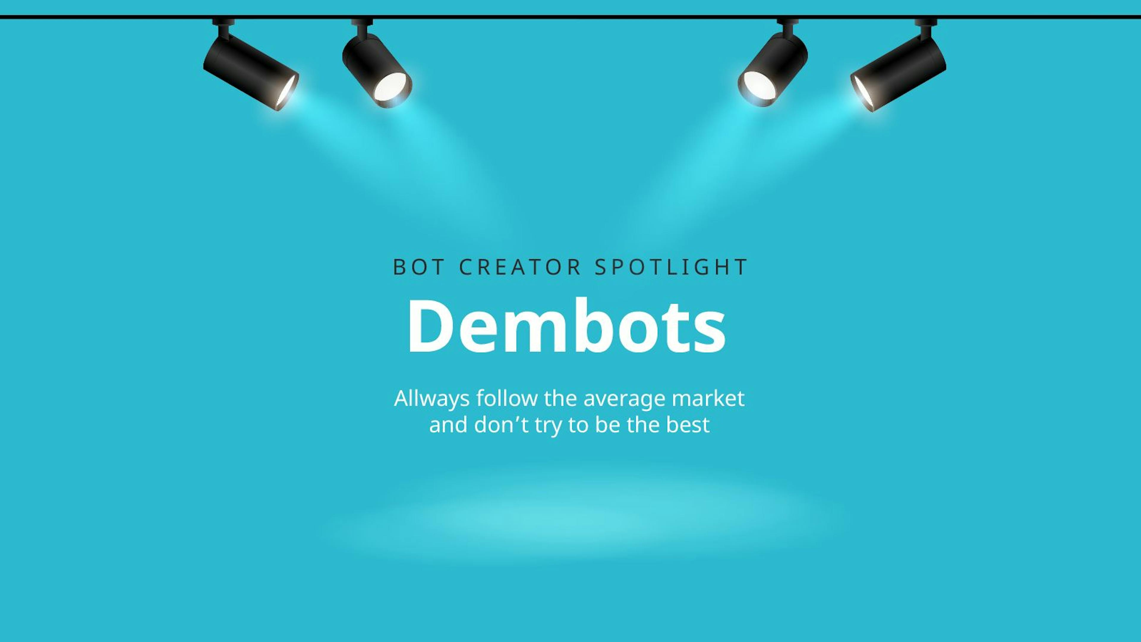 /bot-creator-dembots-in-the-spotlight feature image