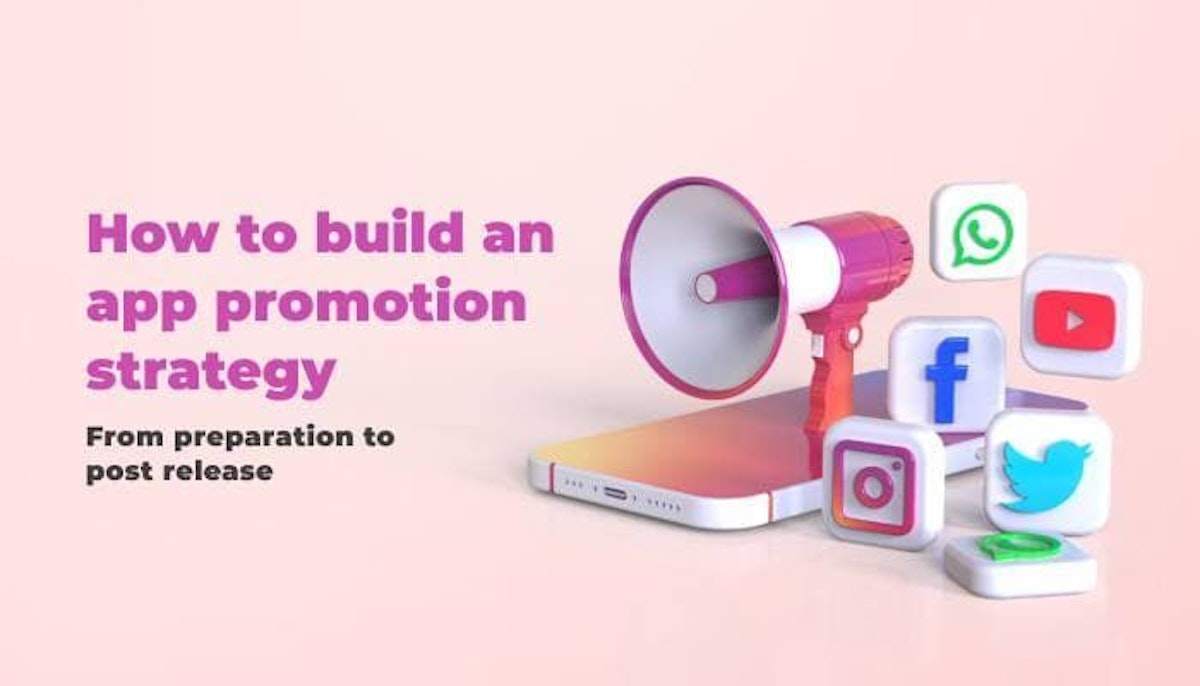 featured image - How to build an app promotion strategy: from preparation to post release