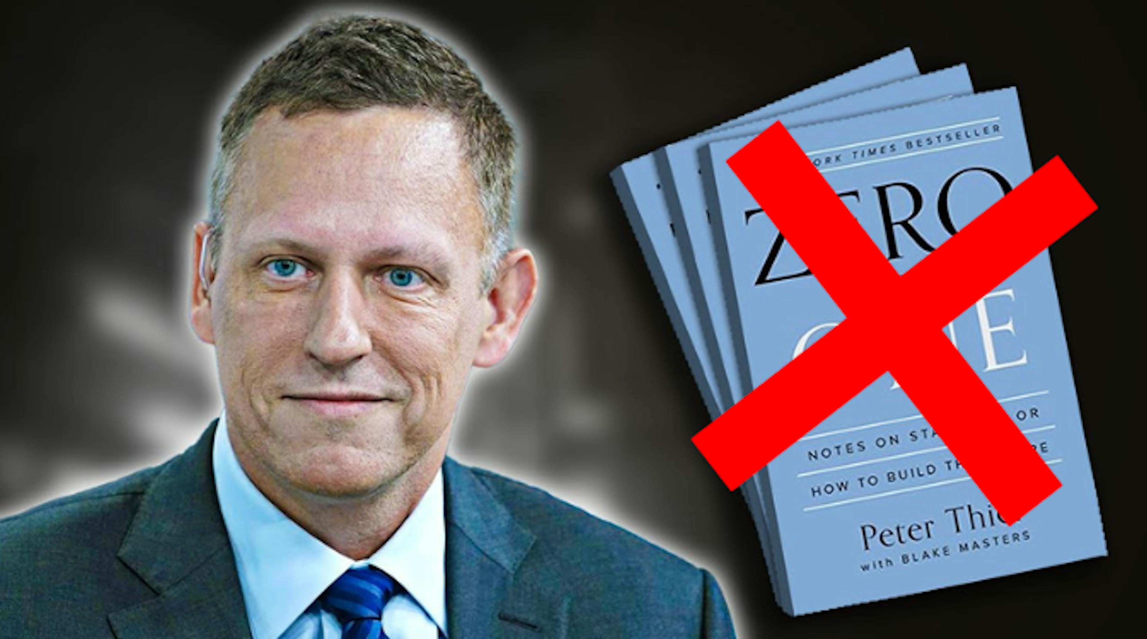 Peter Thiel’s ‘Zero to One’ Monopoly Obsession Harms Innovation