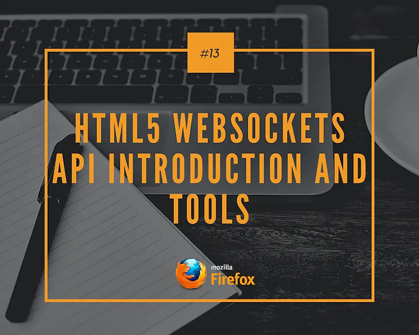 HTML5 Websockets API Introduction and Tools