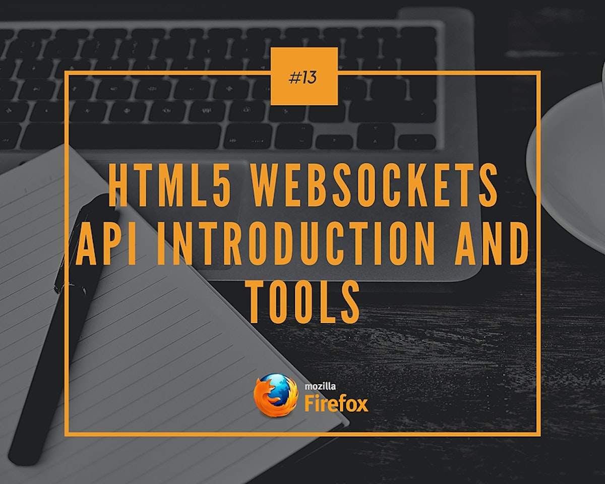 featured image - HTML5 Websockets API Introduction and Tools