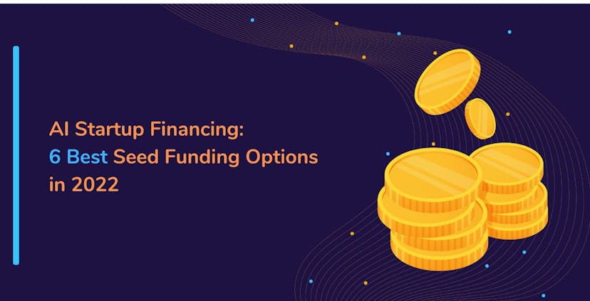 /ai-startup-financing-6-best-seed-funding-options-in-2022 feature image