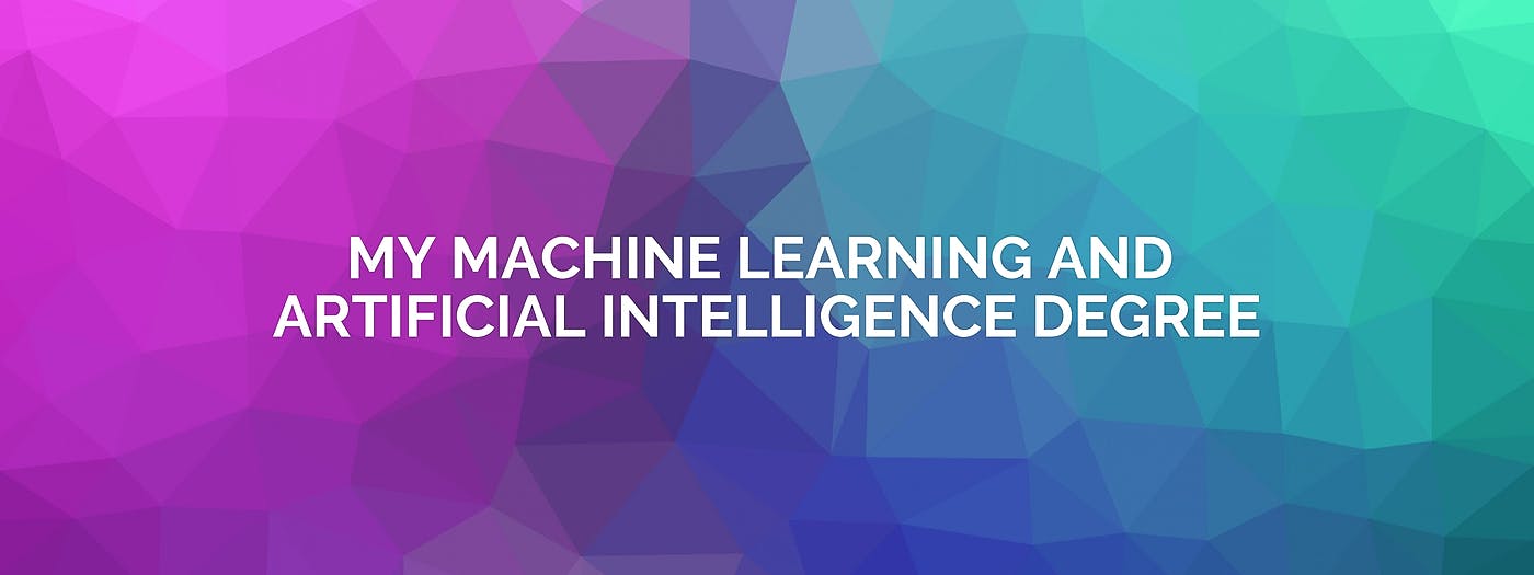 featured image - How I Designed My Own Machine Learning and Artificial Intelligence Degree 