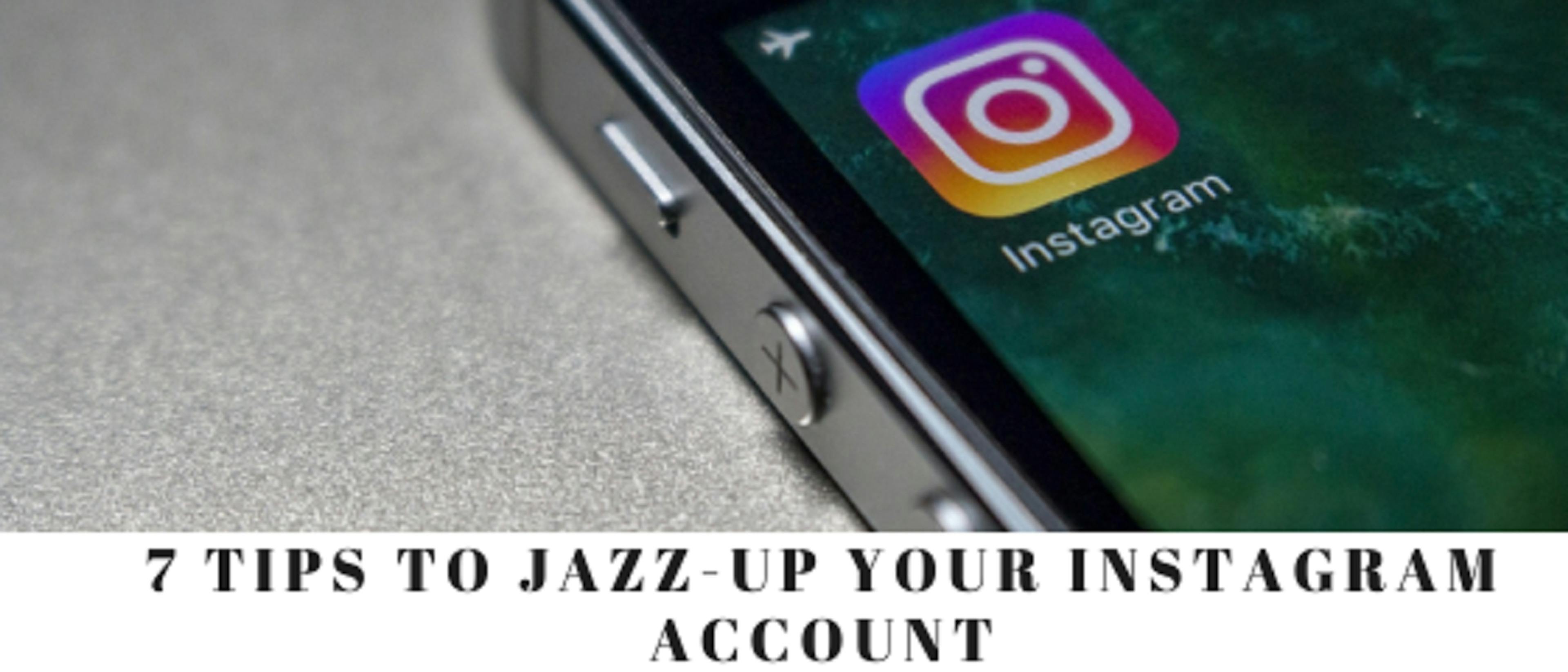 featured image - 7 tips to jazz-up your Instagram account