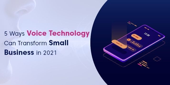 featured image - 5 Ways Voice Technology Can Transform Small Business in 2021