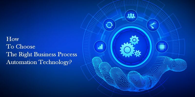 /how-to-choose-the-right-business-process-automation-technology feature image