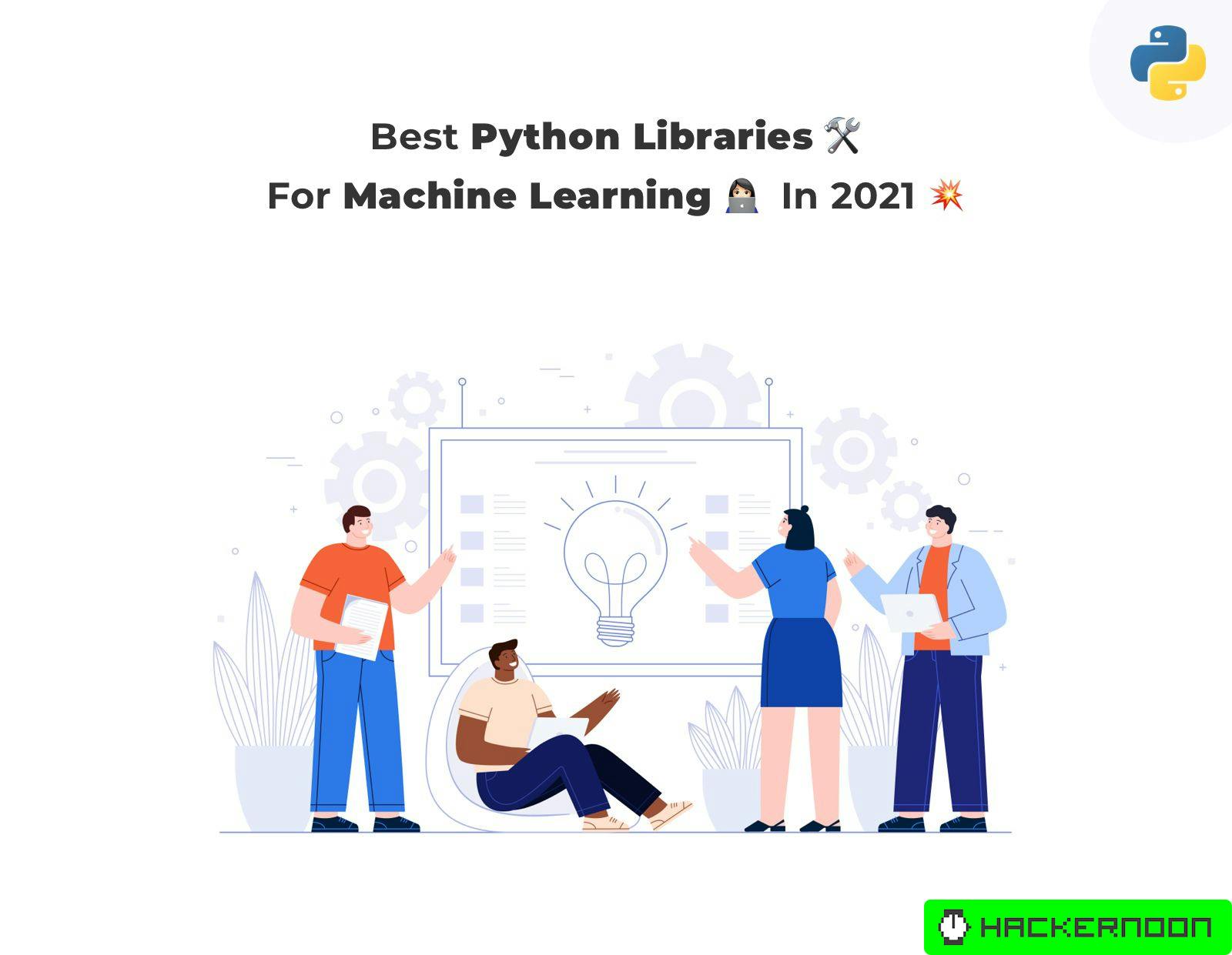8 Best Python Libraries For Machine Learning in 2021 ๐ | HackerNoon
