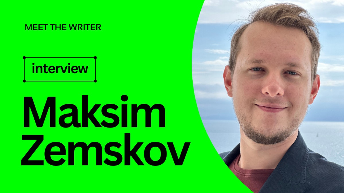 featured image - Meet the Writer: HackerNoon's Contributor Maksim Zemskov, Lead Frontend Engineer
