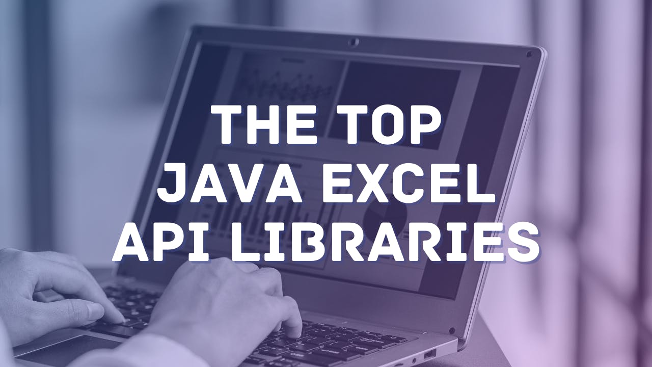 The Top Java Excel API Libraries