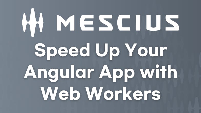 How to Speed up Your Angular App With Web Workers