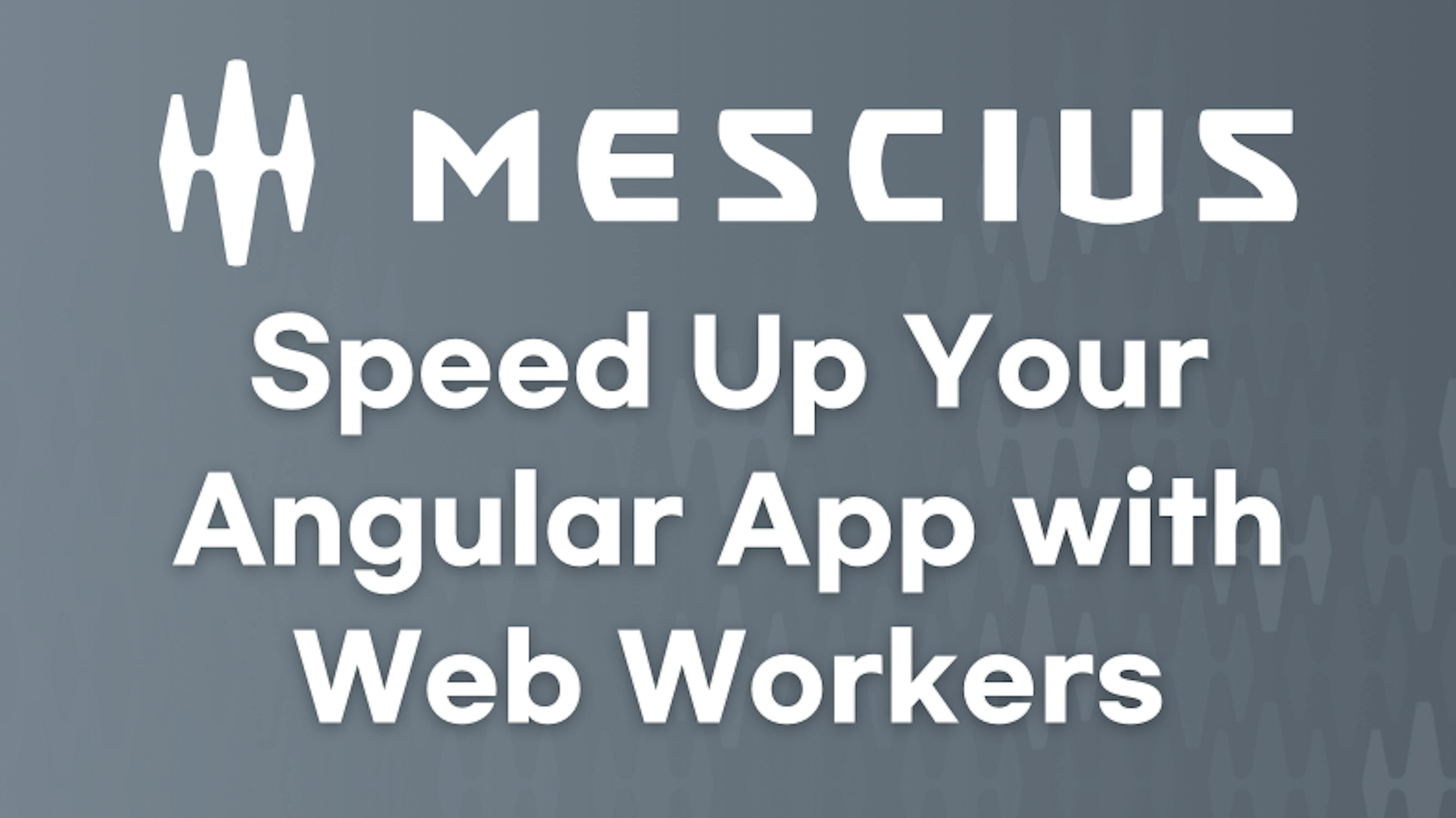 /how-to-speed-up-your-angular-app-with-web-workers feature image