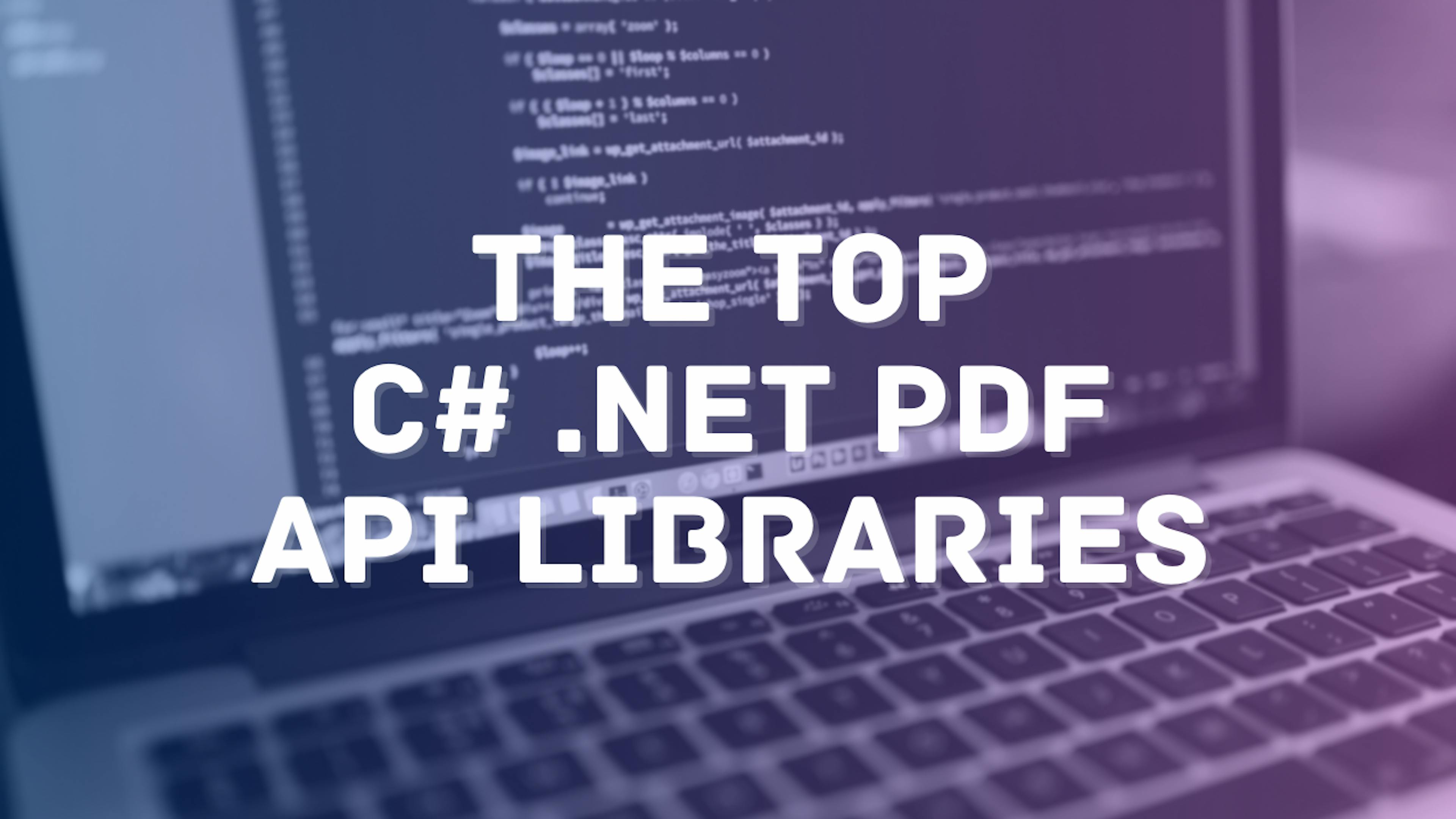 featured image - The Top C# .NET PDF API Libraries