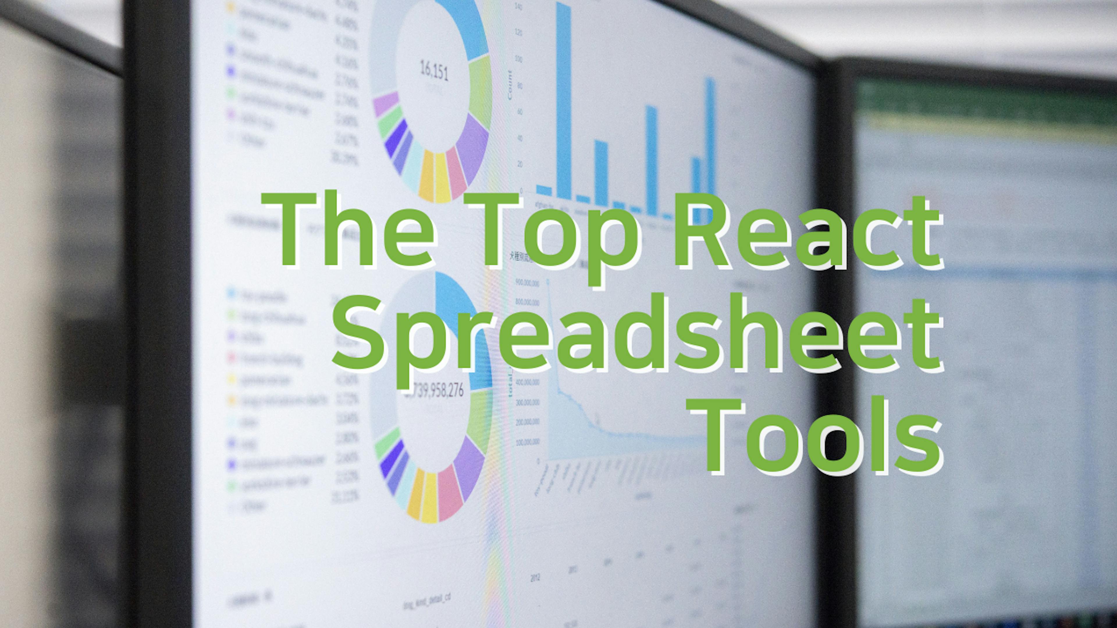 featured image - The Top React Spreadsheet Tools