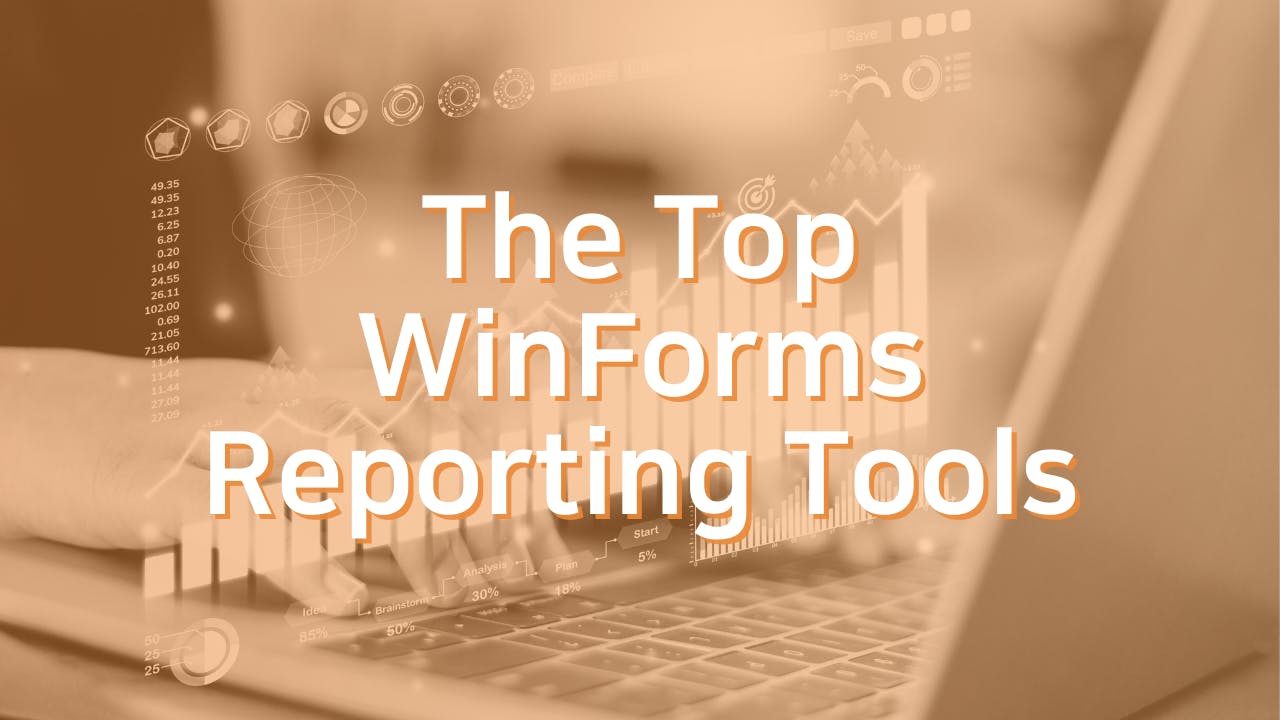 The Top WinForms Reporting Tools