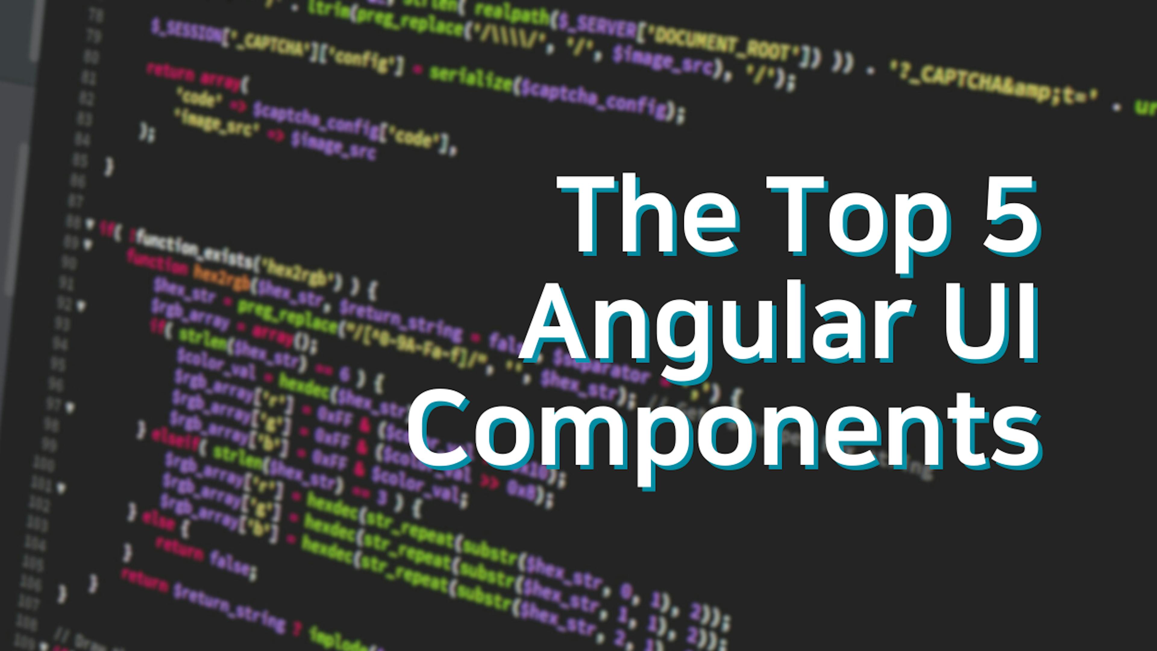 featured image - Top 5 Angular UI Components