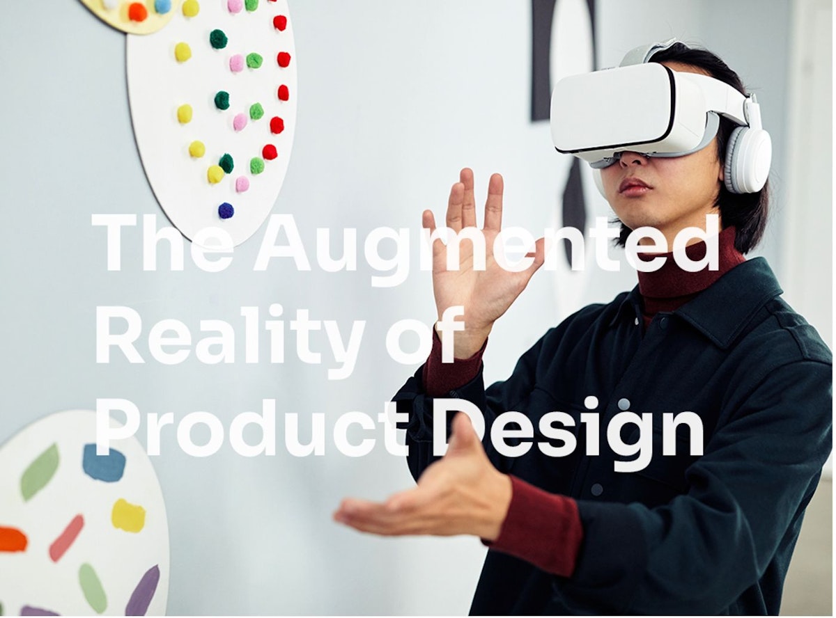 featured image - The Augmented Reality Of Product Design: Looking at AR's Role and What It's Hiding