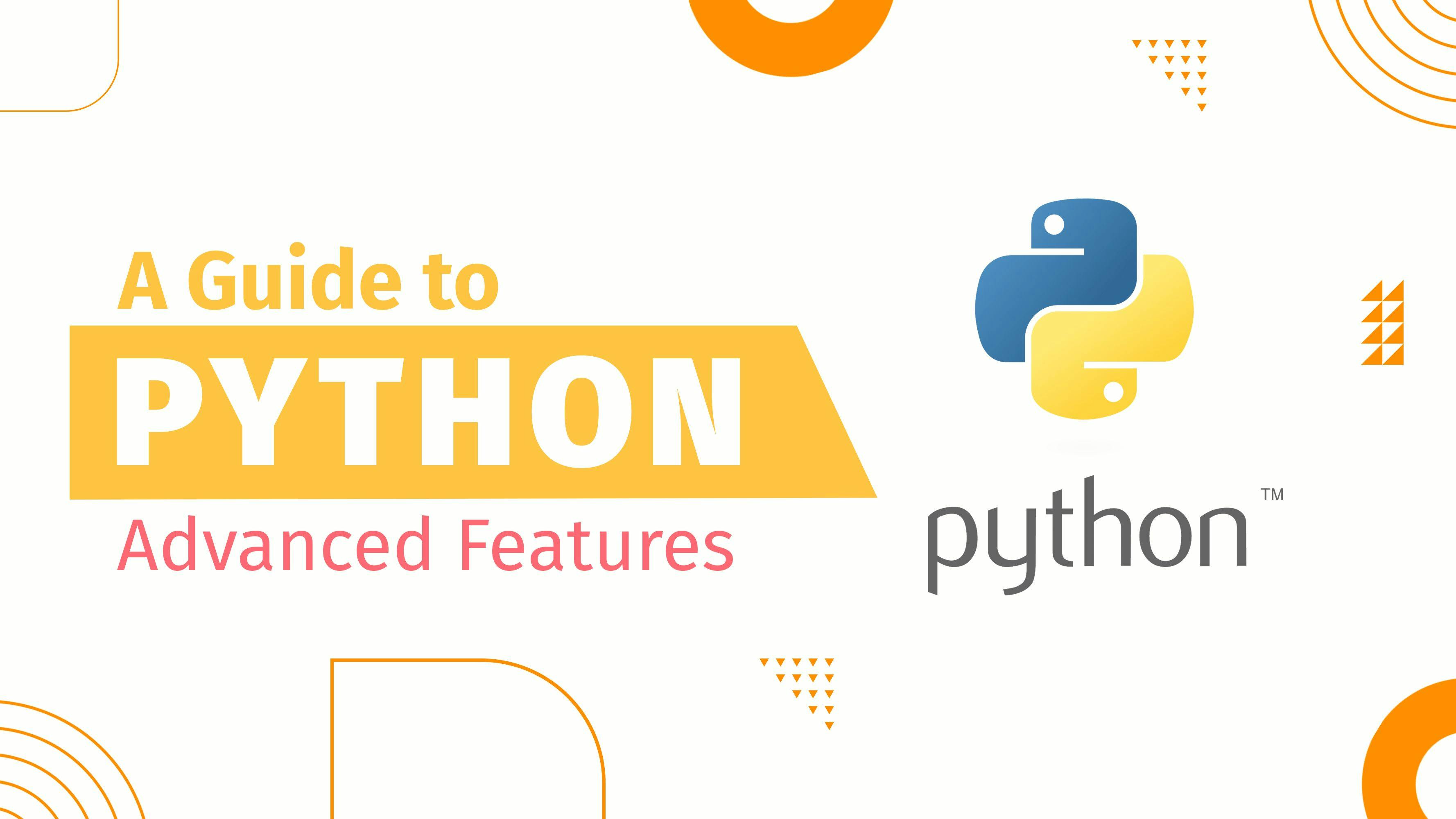 /a-guide-to-python-advanced-features-02z31ly feature image