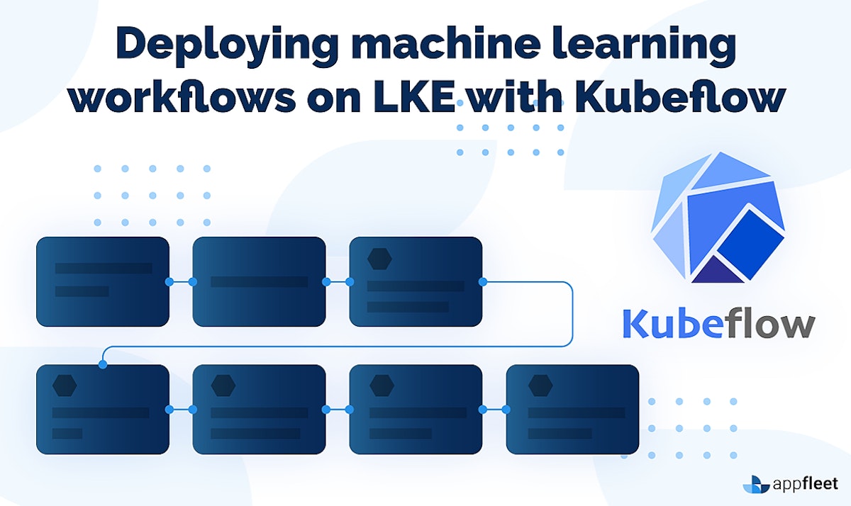 featured image - How to Deploy ML Workflows on LKE with Kubeflow