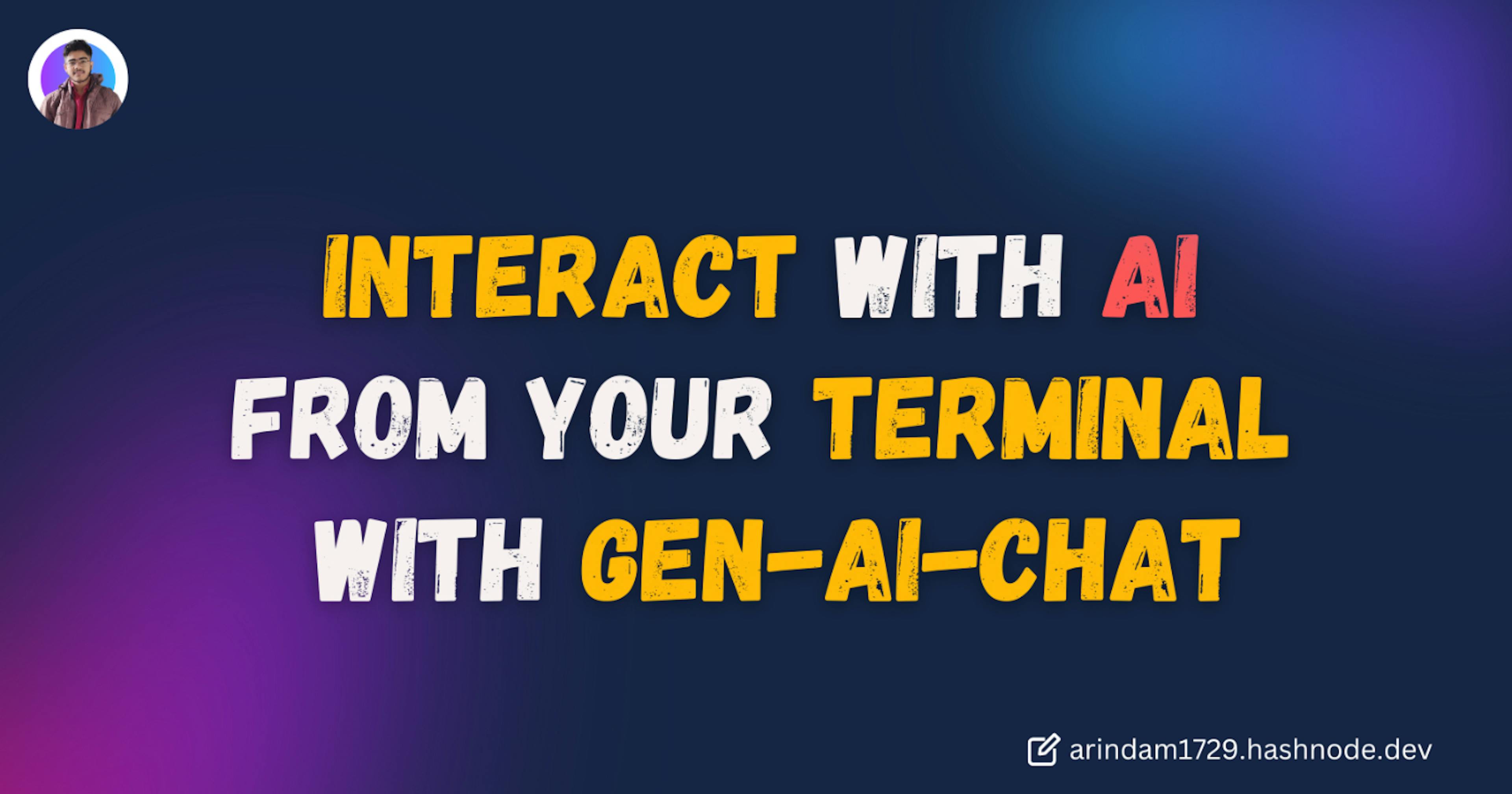featured image - How to Interact With AI From Your Terminal With Gen-ai-chat