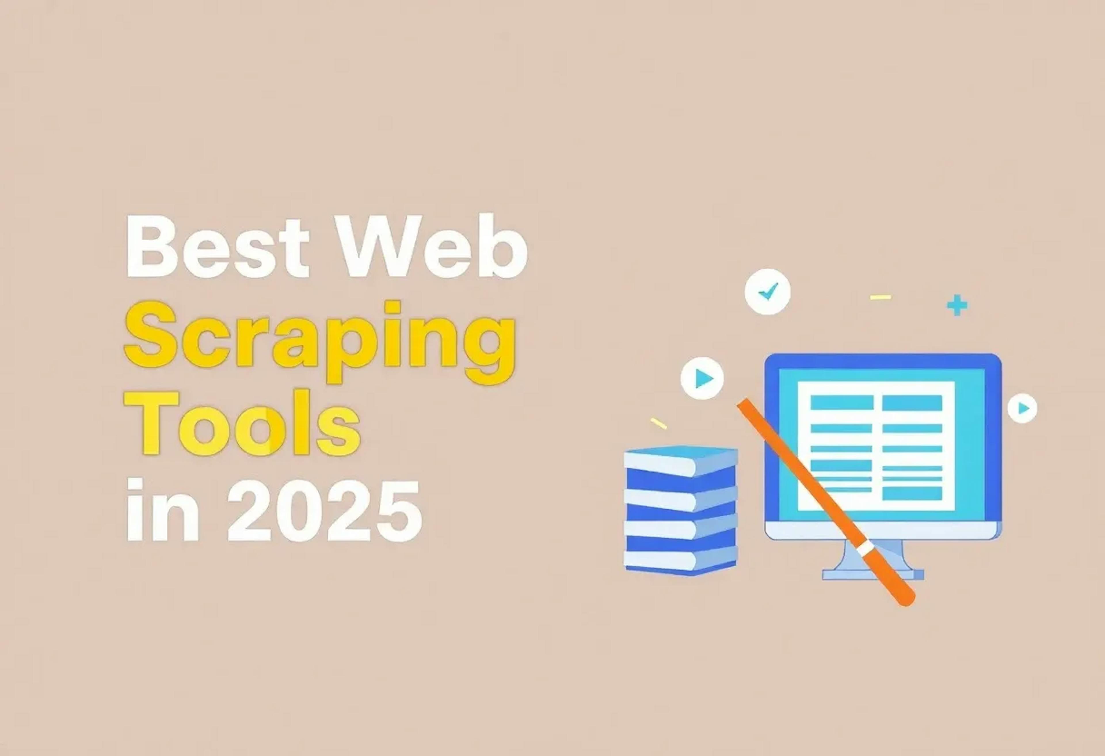 featured image - Top Web Scraping Tools You Should Use in 2025