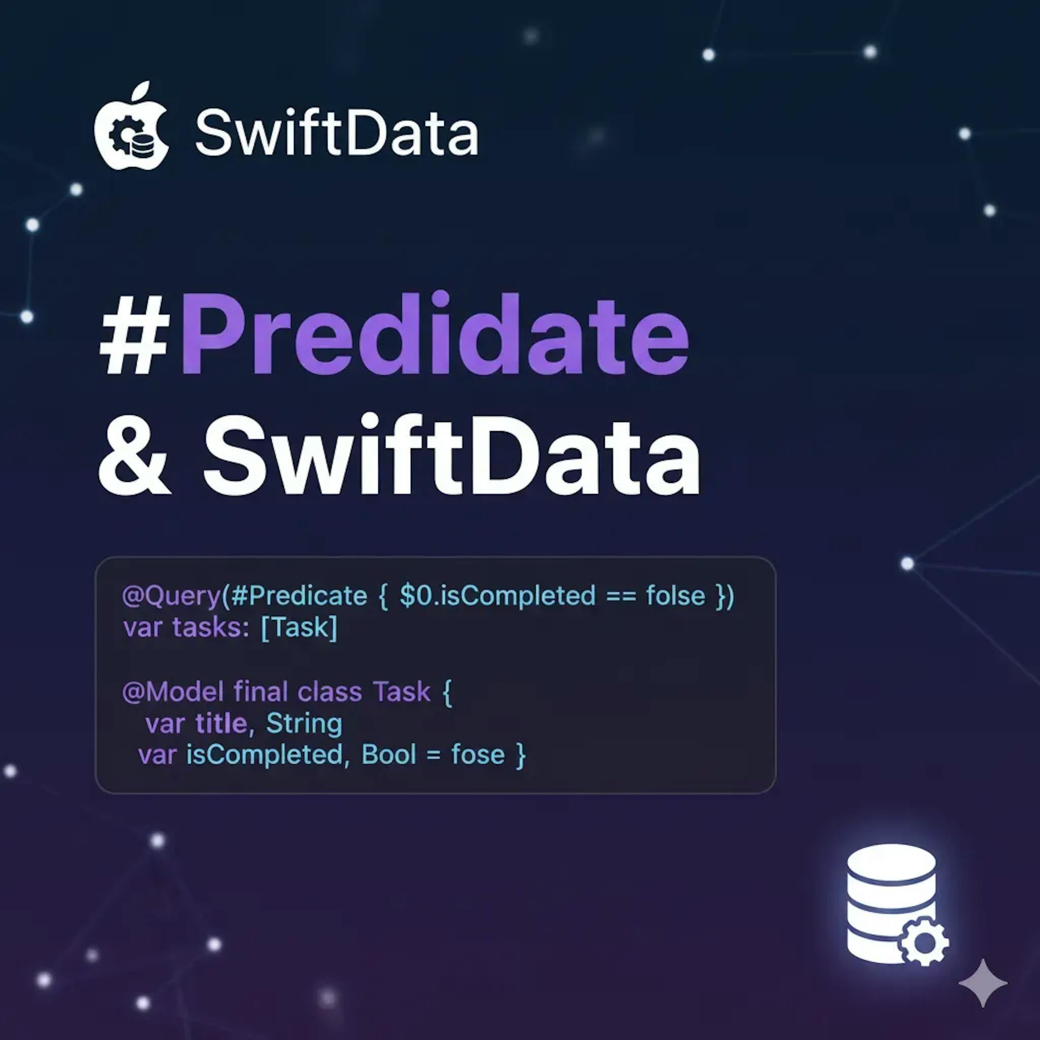 featured image - Swift’s #Predicate Explained: How Type-Safe Filtering Works in SwiftData