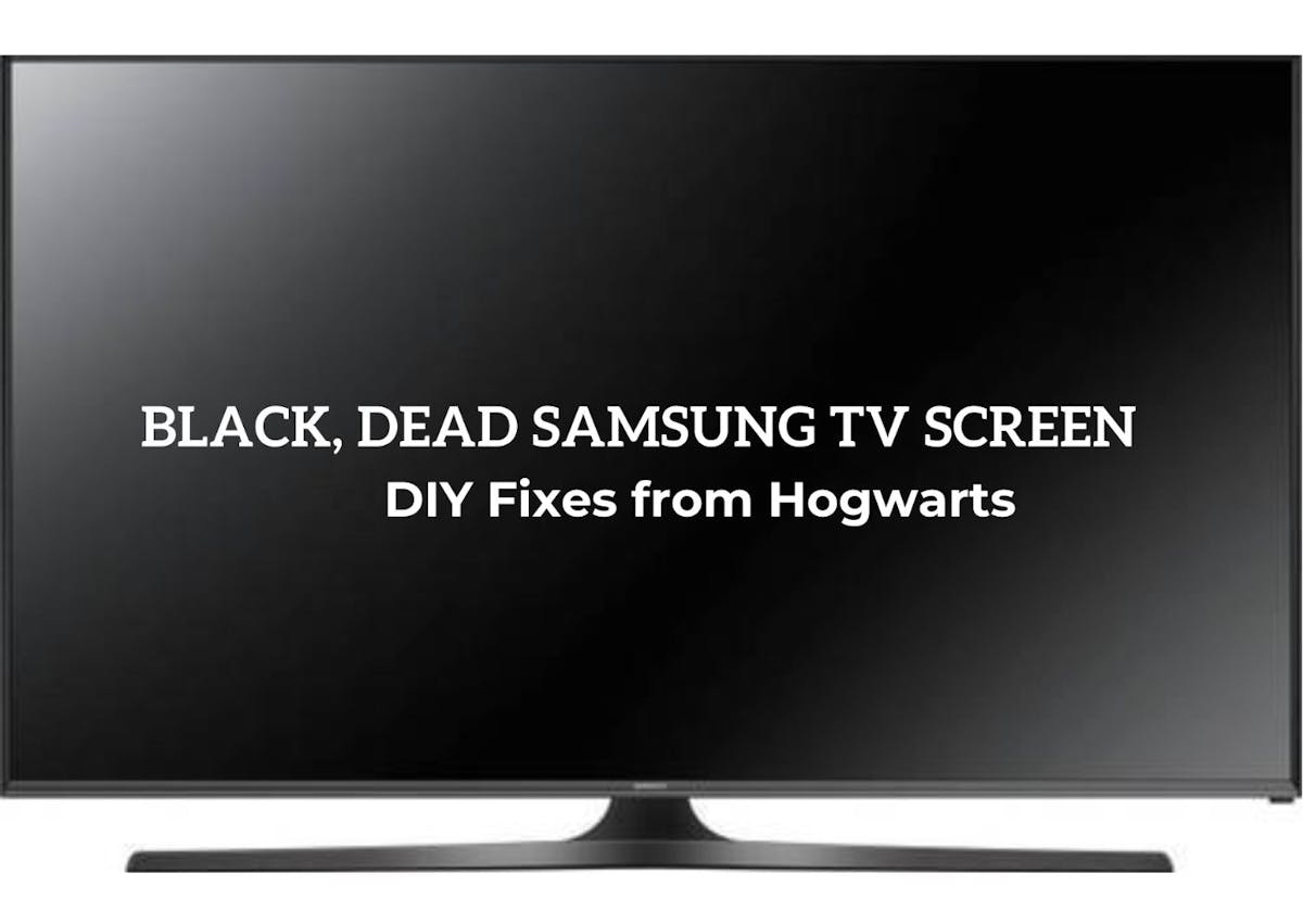 DIY Quick Fixes for Samsung TV Black Screen of Death HackerNoon