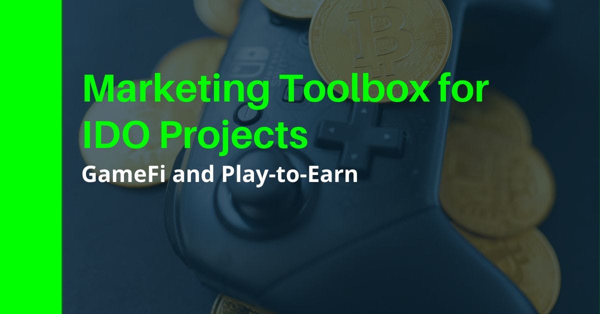 /the-ultimate-ido-marketing-toolbox-for-p2e-projects feature image