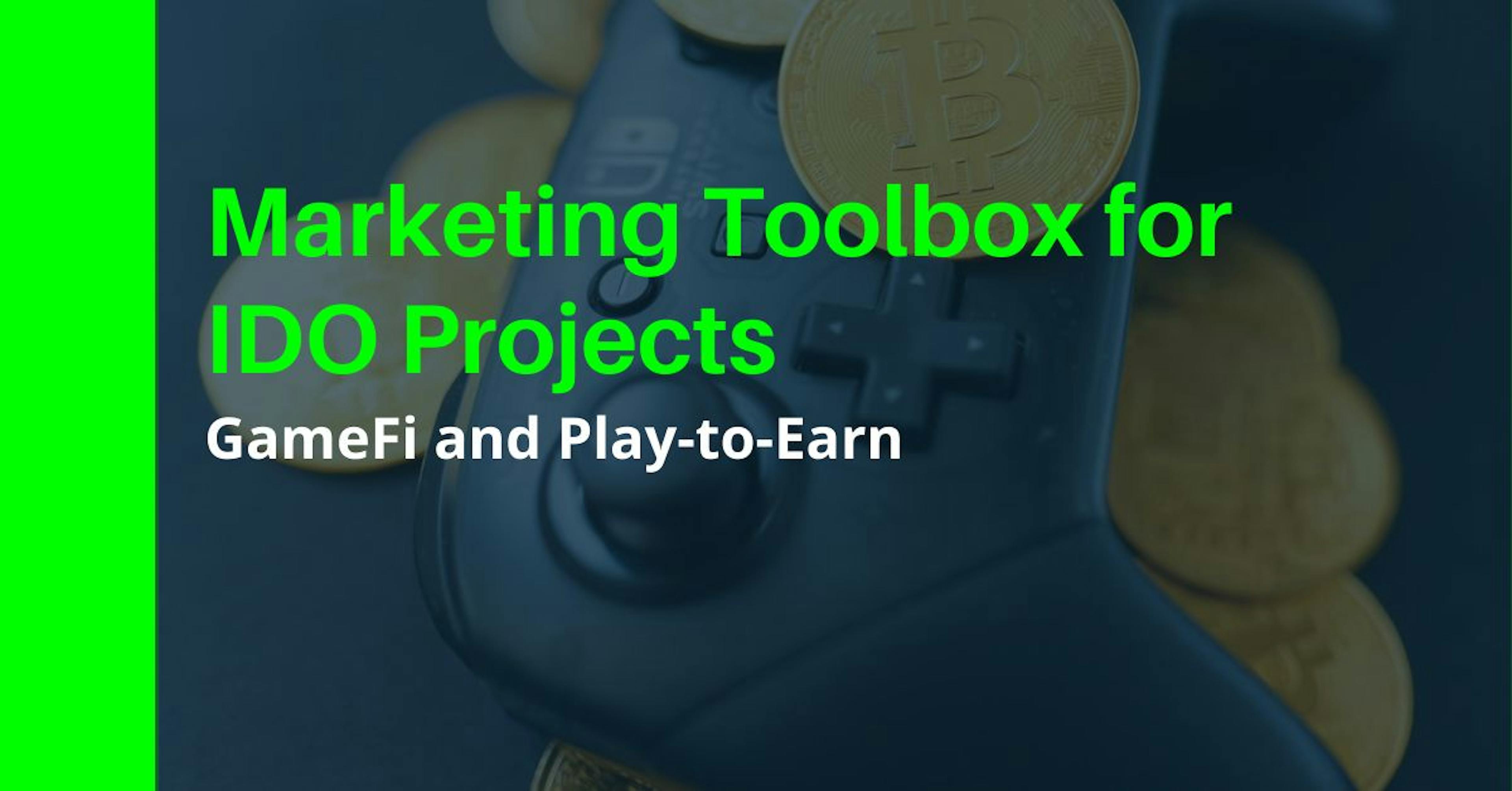 featured image - The Ultimate IDO Marketing Toolbox for P2E Projects