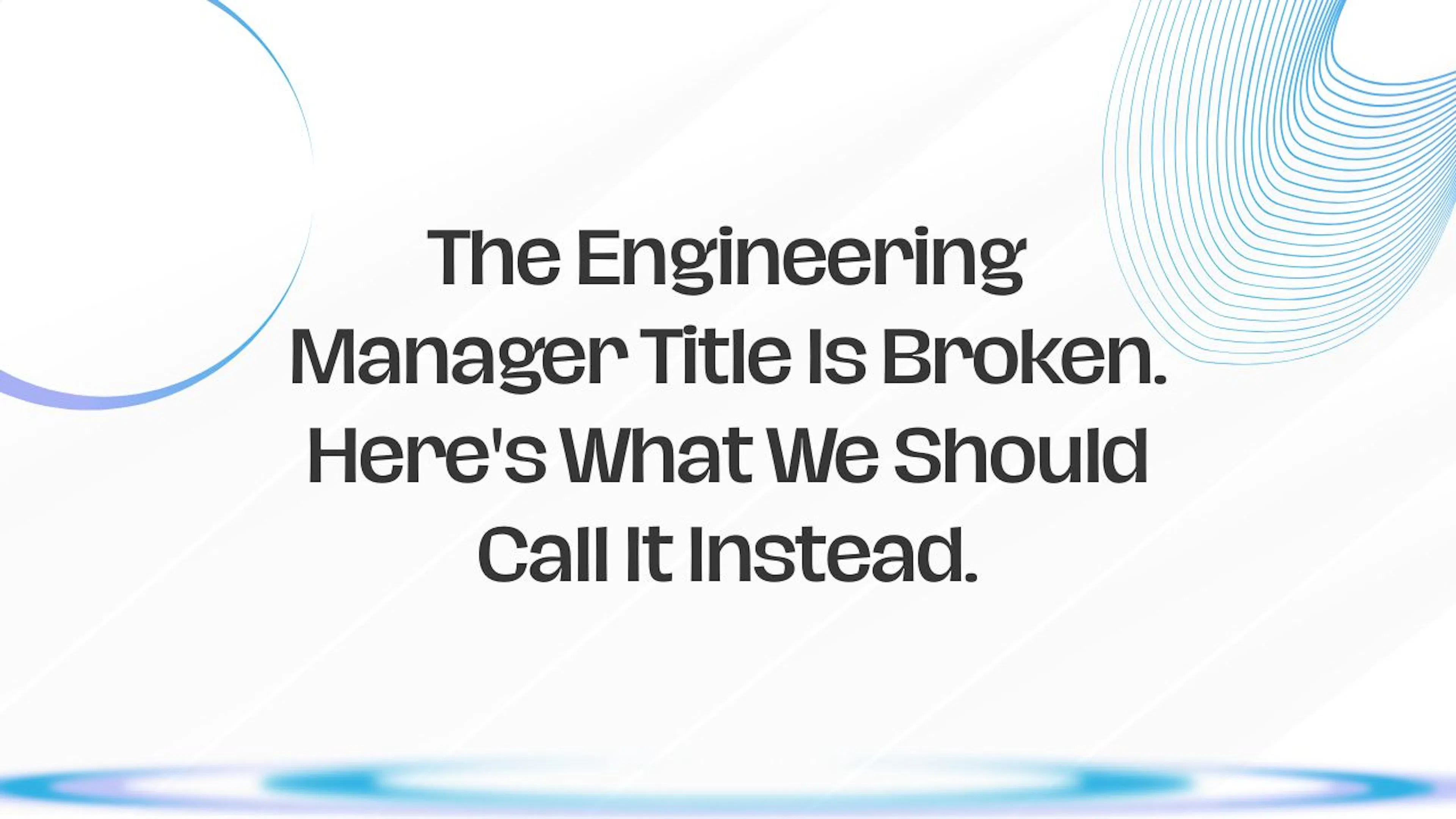 featured image - Engineering Management Is Becoming More About Organisational Leadership Than Code