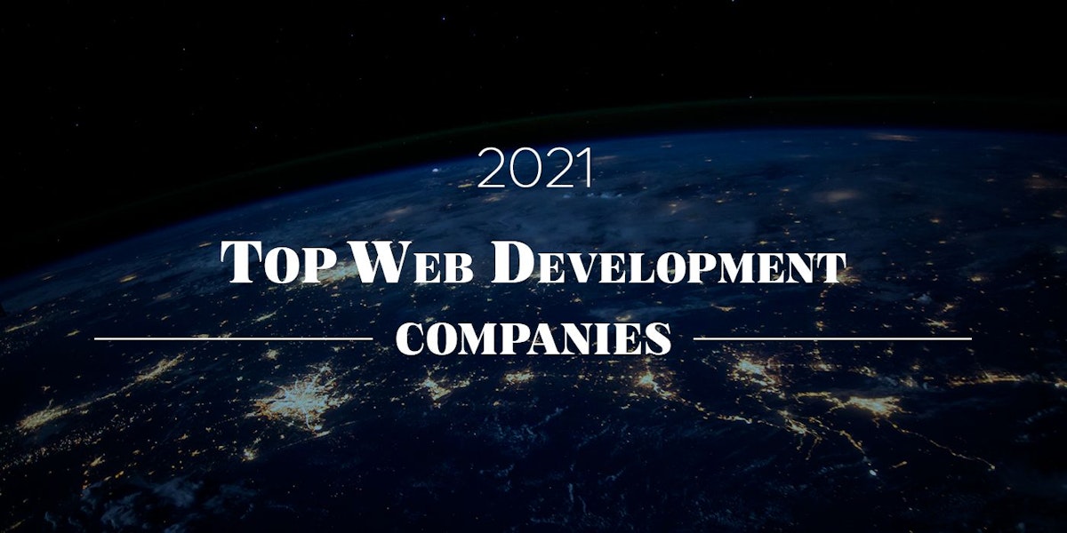 featured image - Top Web Development Companies 2022 by Growth and Experience