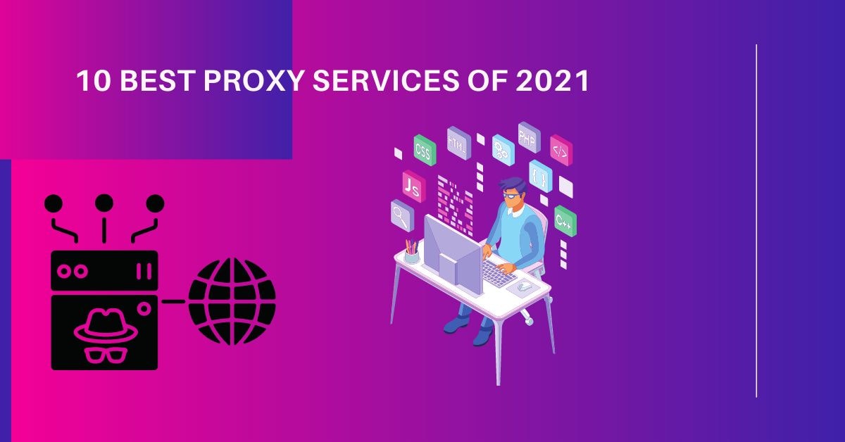 featured image - 10 Best Proxy Services of 2021