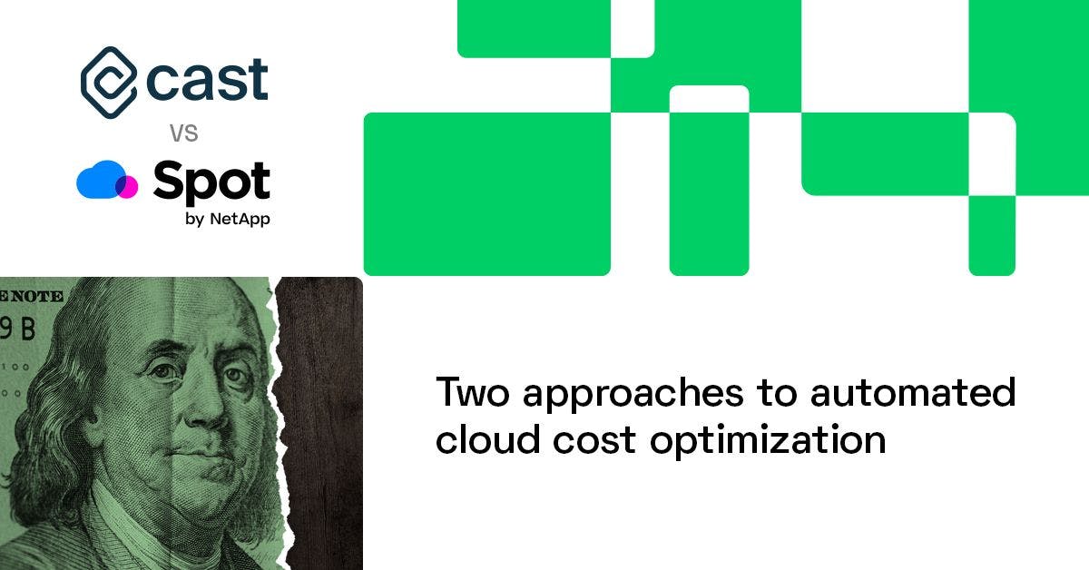 featured image - CAST AI vs. Spot.io: Two Approaches to Automated Cloud Cost Optimization