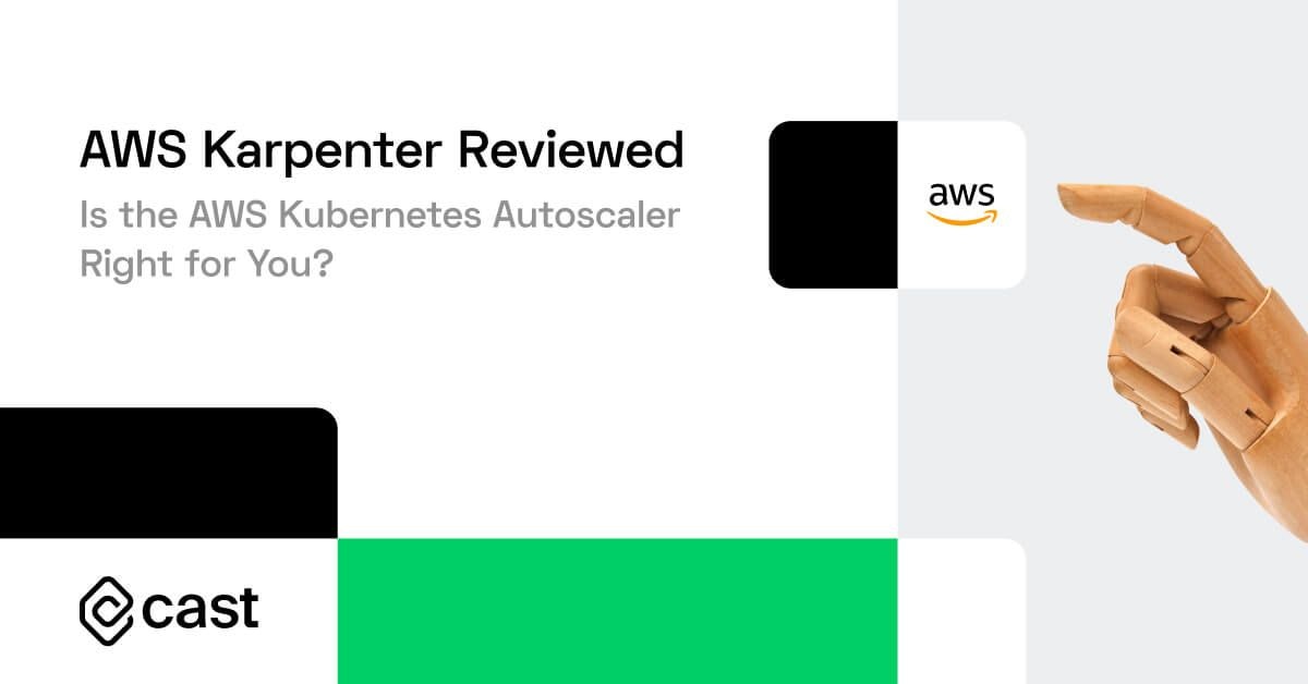 featured image - AWS' Karpenter Autoscaler and How it Stacks Up Against CAST AI