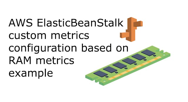 /aws-elasticbeanstalk-custom-metrics-configuration-based-on-ram-metrics-example feature image