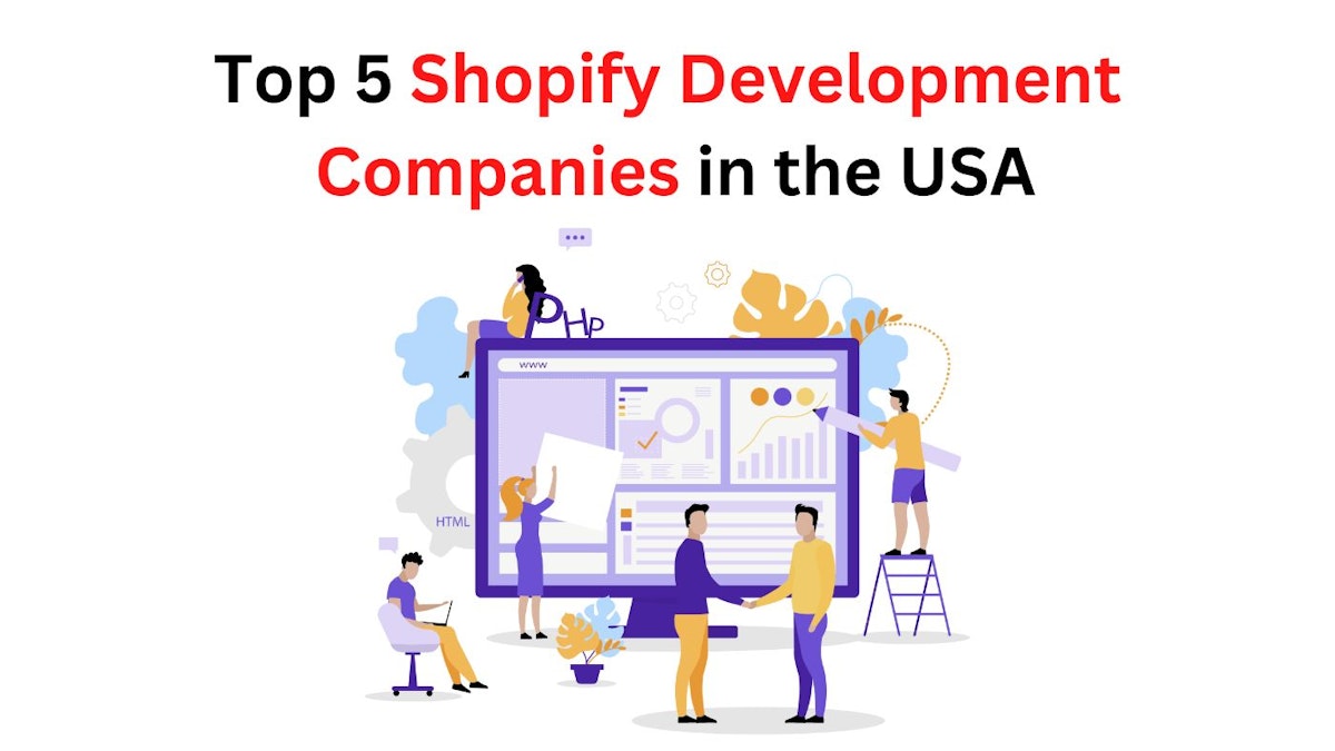 featured image - Top 5 Shopify Development Companies in the USA