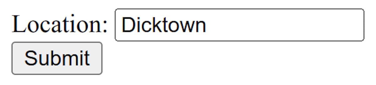 Screenshot of a form asking for the user's location, but the user put, "Dicktown"