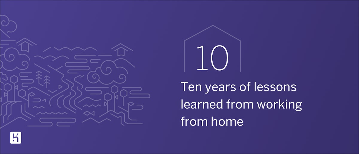 featured image - Ten Years of WFH Lessons