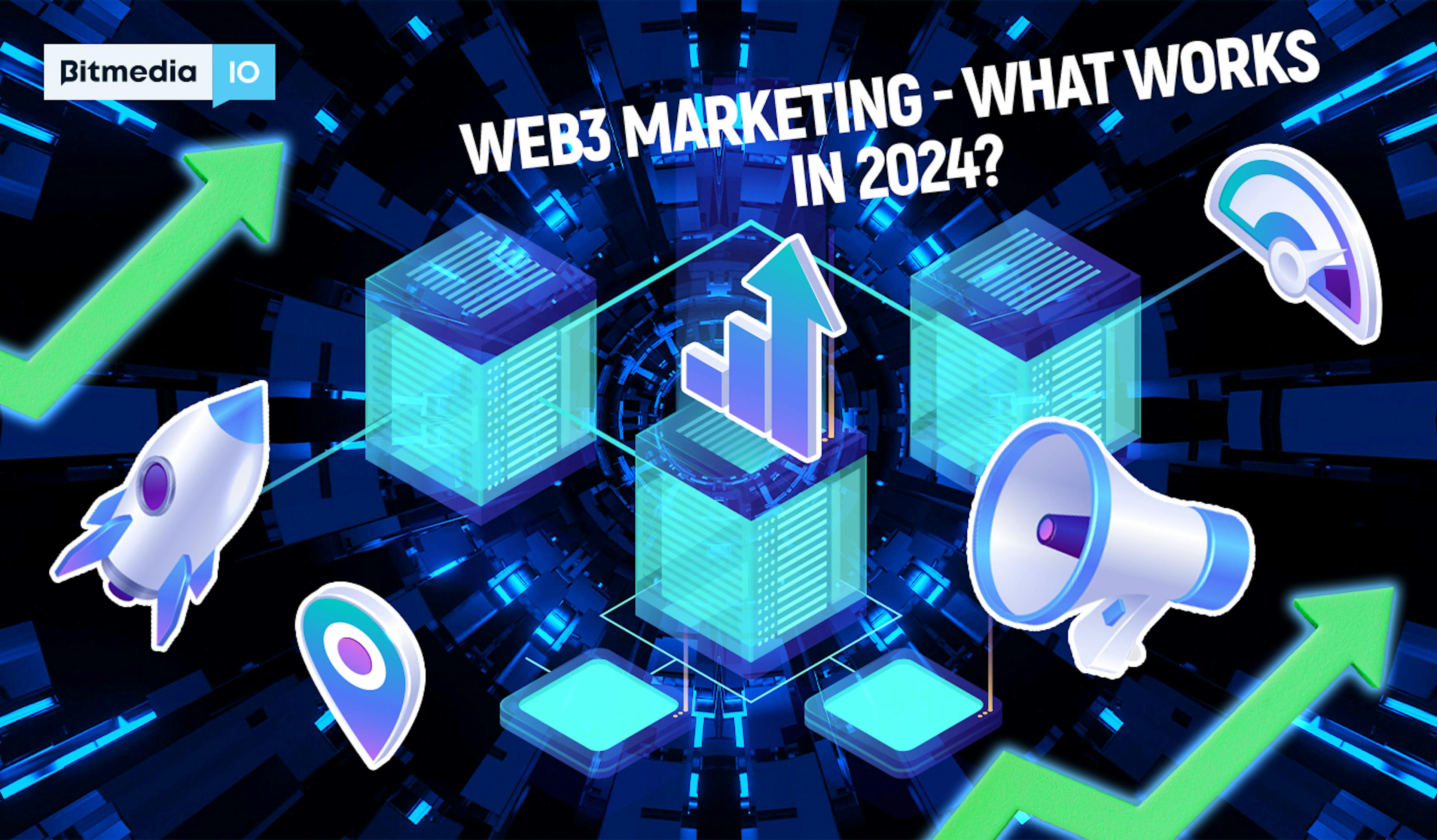 featured image - How to Succeed with Web3 Marketing in 2024 - Guide, Tools and Strategies