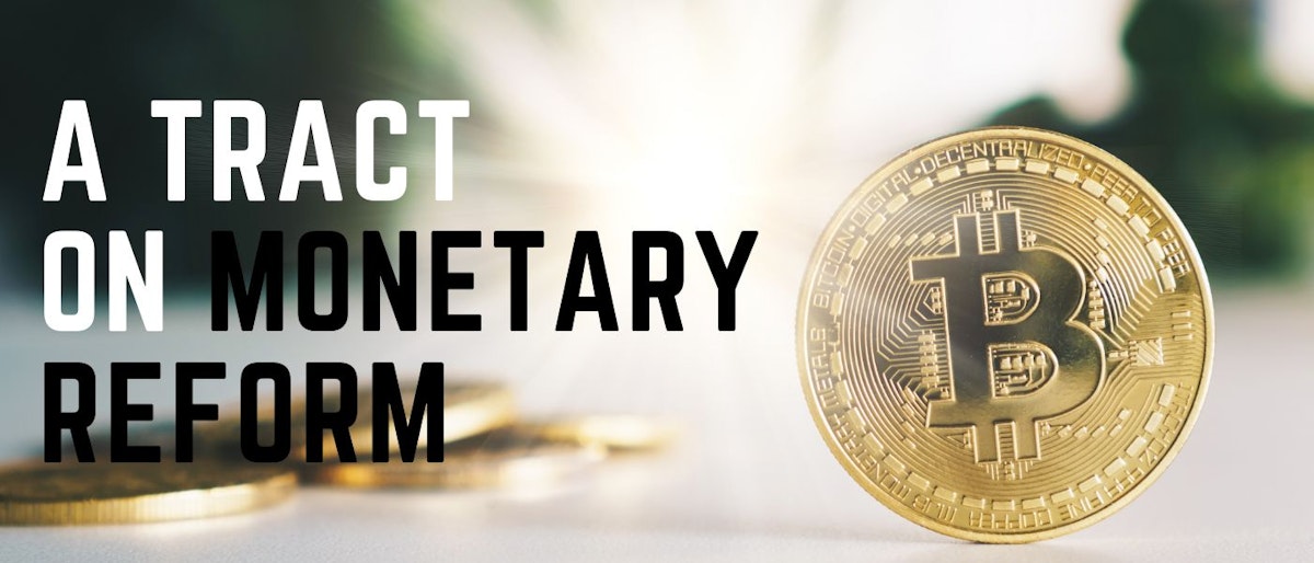 featured image - A Tract on Monetary Reform: Chapter V - Positive Suggestions for the Future Regulation of Money