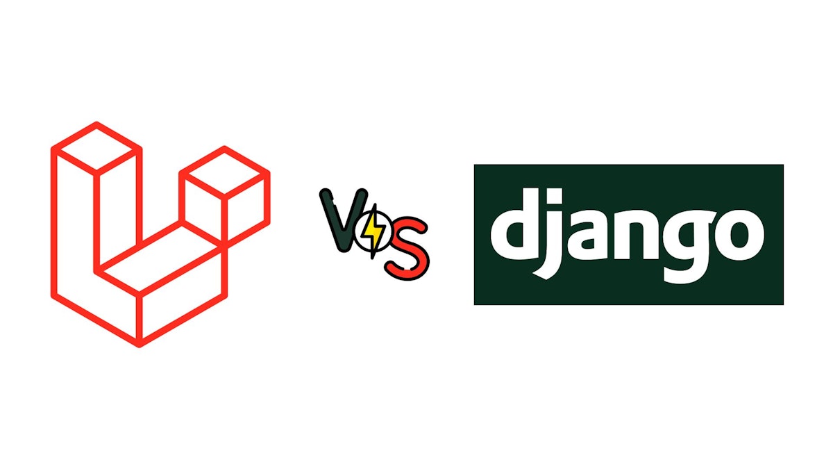 featured image - Django vs. Laravel: A Beginners Guide