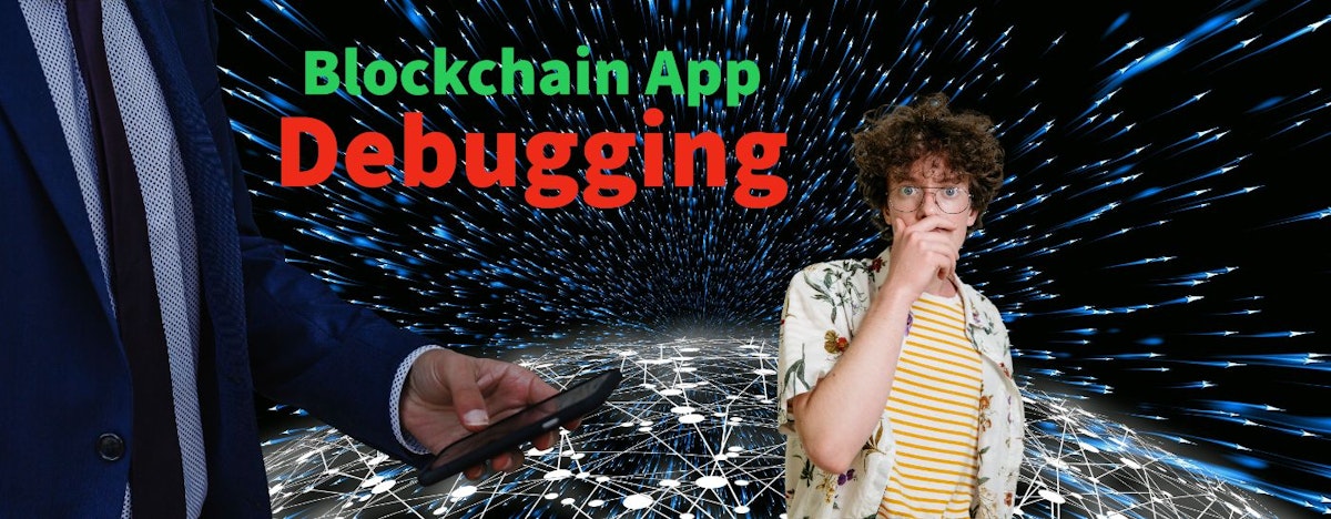 featured image - Blockchain App Debugging: Bugs You Need to Be Aware Of