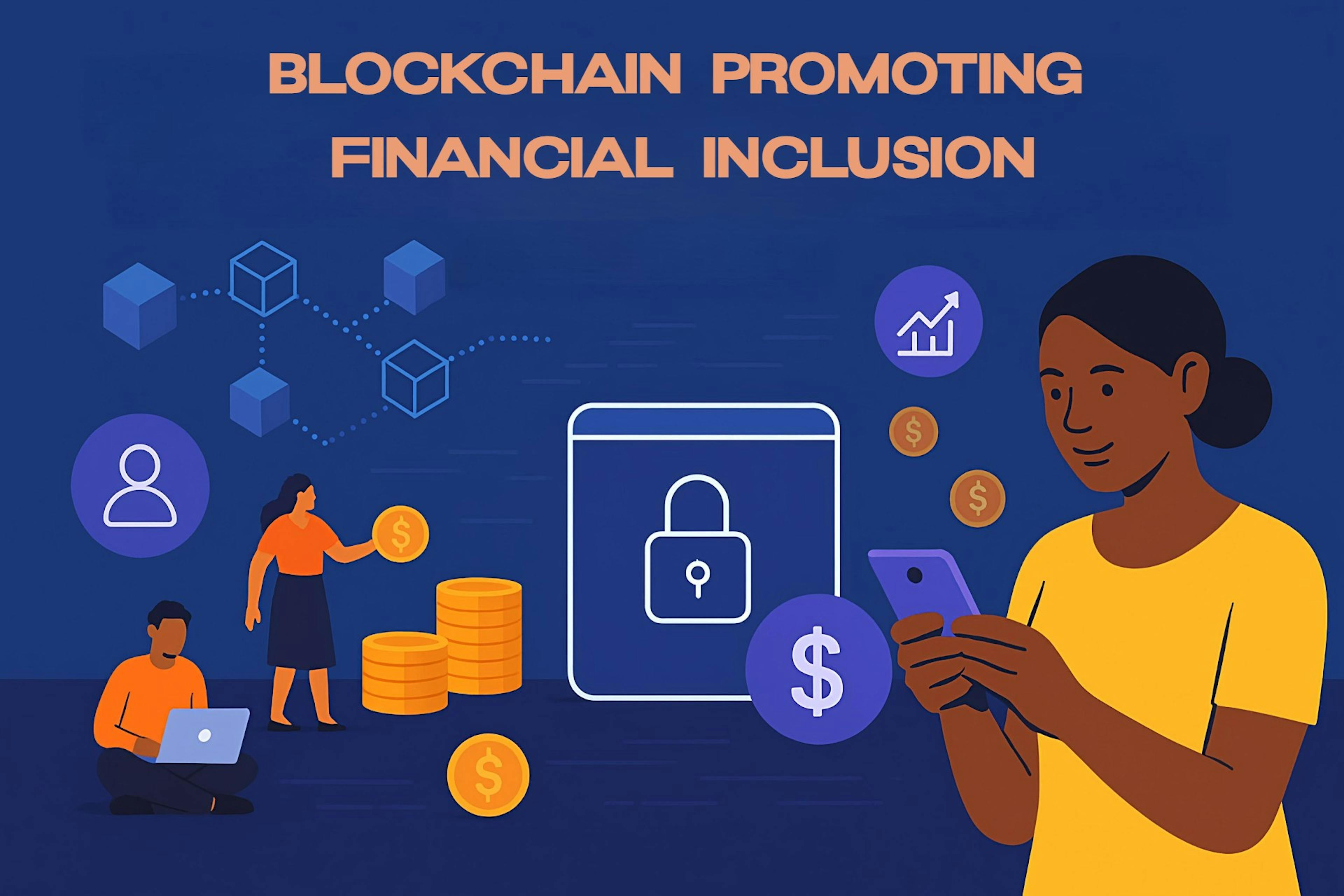 How Blockchain Is Redefining Financial Inclusion for the Unbanked in 2025