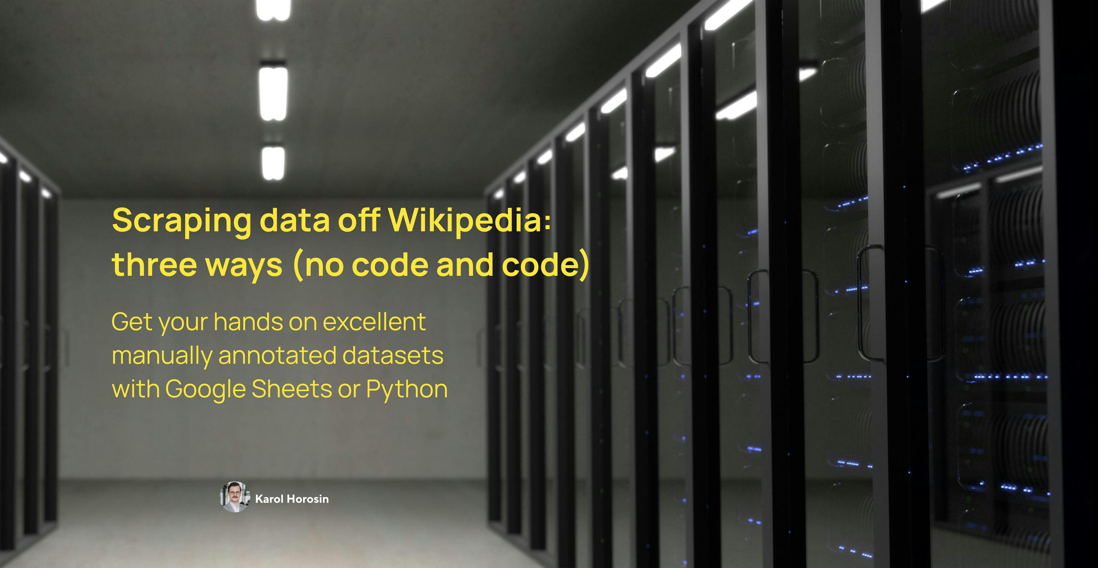featured image - How to Scrape Data Off Wikipedia: Three Ways (No Code and Code)