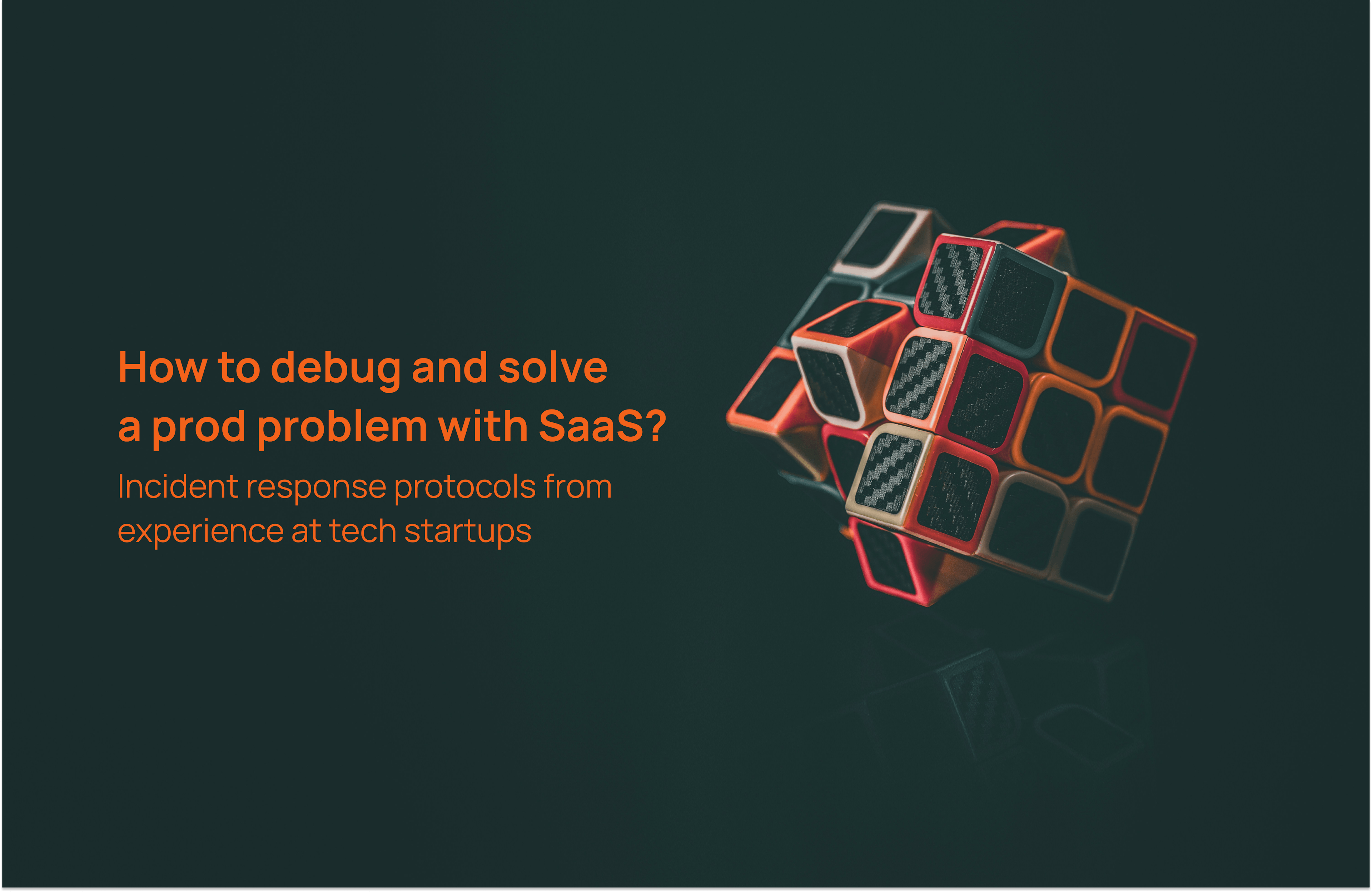 featured image - How to Debug and Solve a Big Production Problem With SaaS
